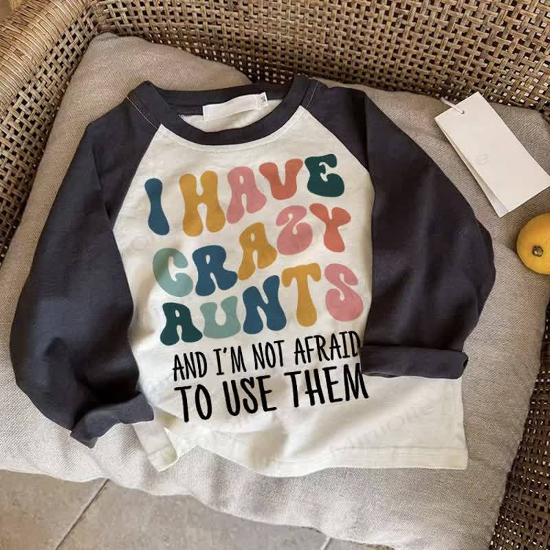 I HAVE CRAZY AUNTS AND I'M NOT AFRAID TO USE THEM. Baby Raglan-T-Shirt, dunkelgrau - Drak Gray - 2-3J - image 1