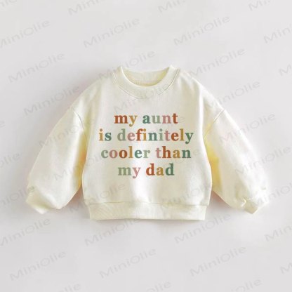 MY AUNT IS DEFINITELY COOLER THAN MY DAD Baby Kleinkind Sweatshirt - Creme - 3-5J - image 1