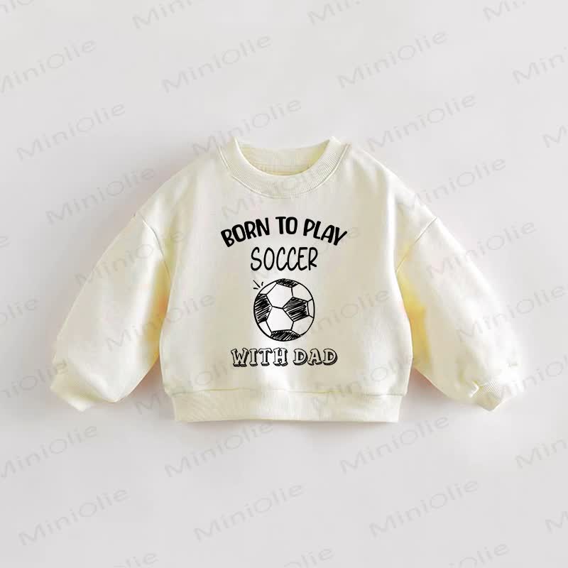 Baby Kleinkind Sweatshirt , Beige, zum BORN TO PLAY SOCCER WITH DAD - Creme - 3-5J - image 1
