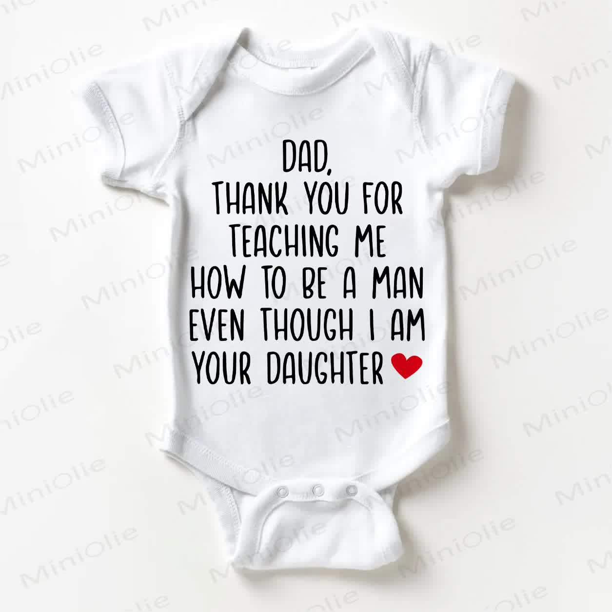 DAD, THANK YOU FOR TEACHING ME HOW TO BE A MAN EVEN THOUGH I AM YOUR DAUGHTER. Baby Bodysuit , weiß - Weiß - 18-24M - image 1
