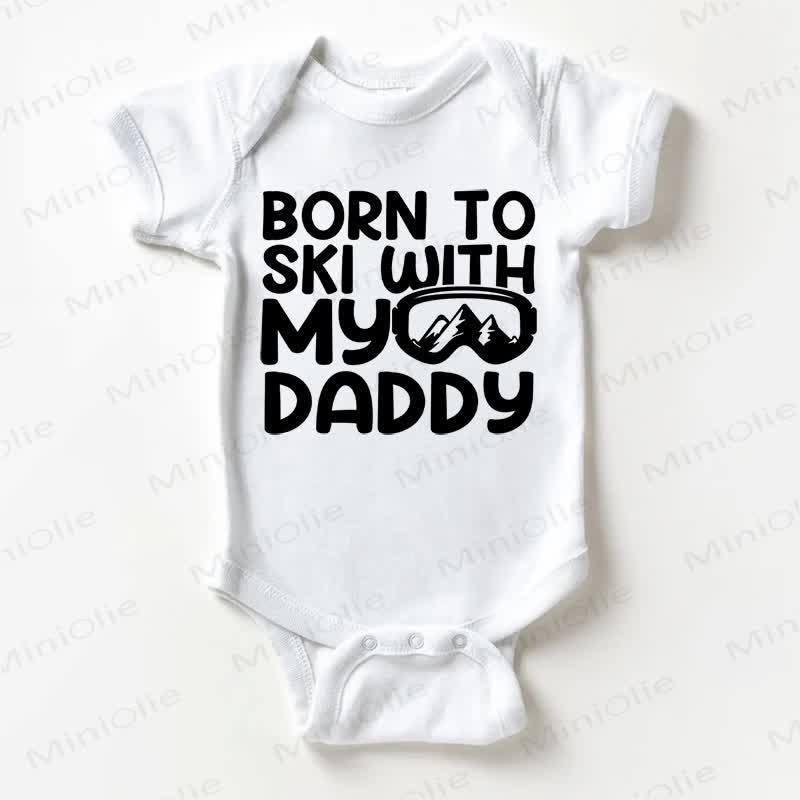 BORN TO SKI WITH MY DADDY – Weißer Baby - Weiß - 18-24M - image 1