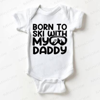 BORN TO SKI WITH MY DADDY – Weißer Baby - Weiß - 18-24M - image 1
