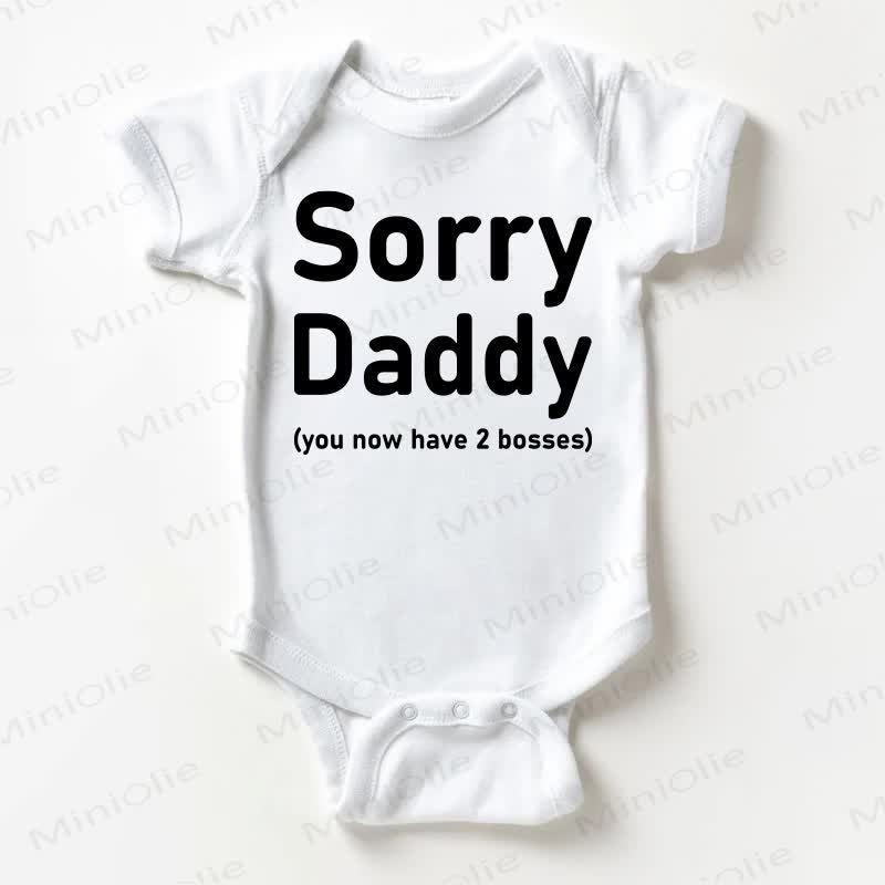 Tut mir leid , SORRY DADDY (du hast jetzt 2 Chefs) Weißer Baby - Weiß - 18-24M - image 1