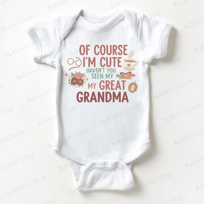 OF COURSE I'M CUTE HAVEN'T YOU SEEN MY GREAT GRANDMA? Baby Bodysuit in Weiß - Weiß - 18-24M - image 1