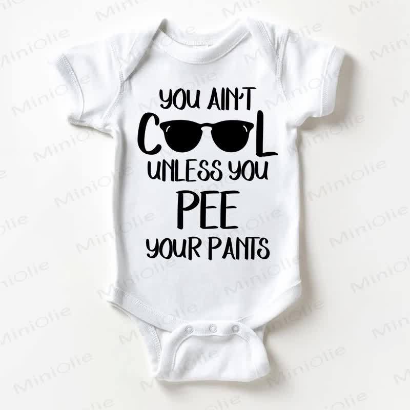 YOU AIN'T COOL UNLESS YOU PEE YOUR PANTS – Bodysuit Baby - Weiß - 18-24M - image 1