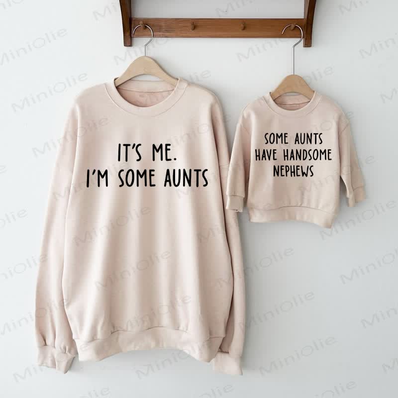 IT'S ME I'M SOME AUNTS/SOME AUNTS HAVE HANDSOME NEPHEWS Beige Familien Sweatshirt - image 1