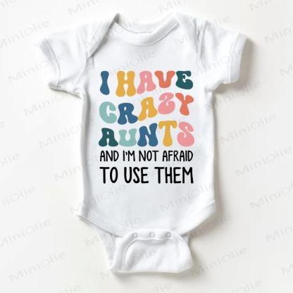I HAVE CRAZY AUNTS AND I'M NOT AFRAID TO USE THEM. Baby Bodysuit, weiß - Weiß - 18-24M - image 1