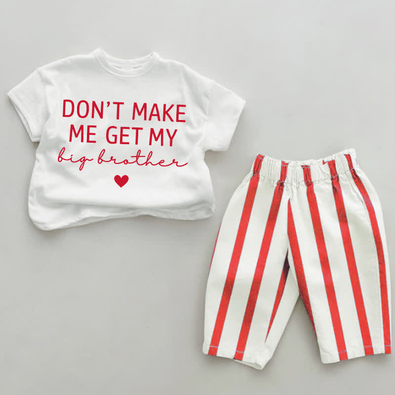 DON'T MAKE ME GET MY BIG BROTHER das rot- Streifen 2-teilige Baby Kleinkind Set zu holen - Weiß & Rot - 4-5J - image 1