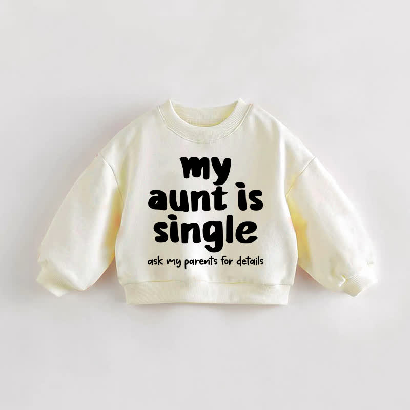 MY AUNT IS SINGLE Baby Kleinkind Creme Sweatshirt - Creme - 3-5J - image 1