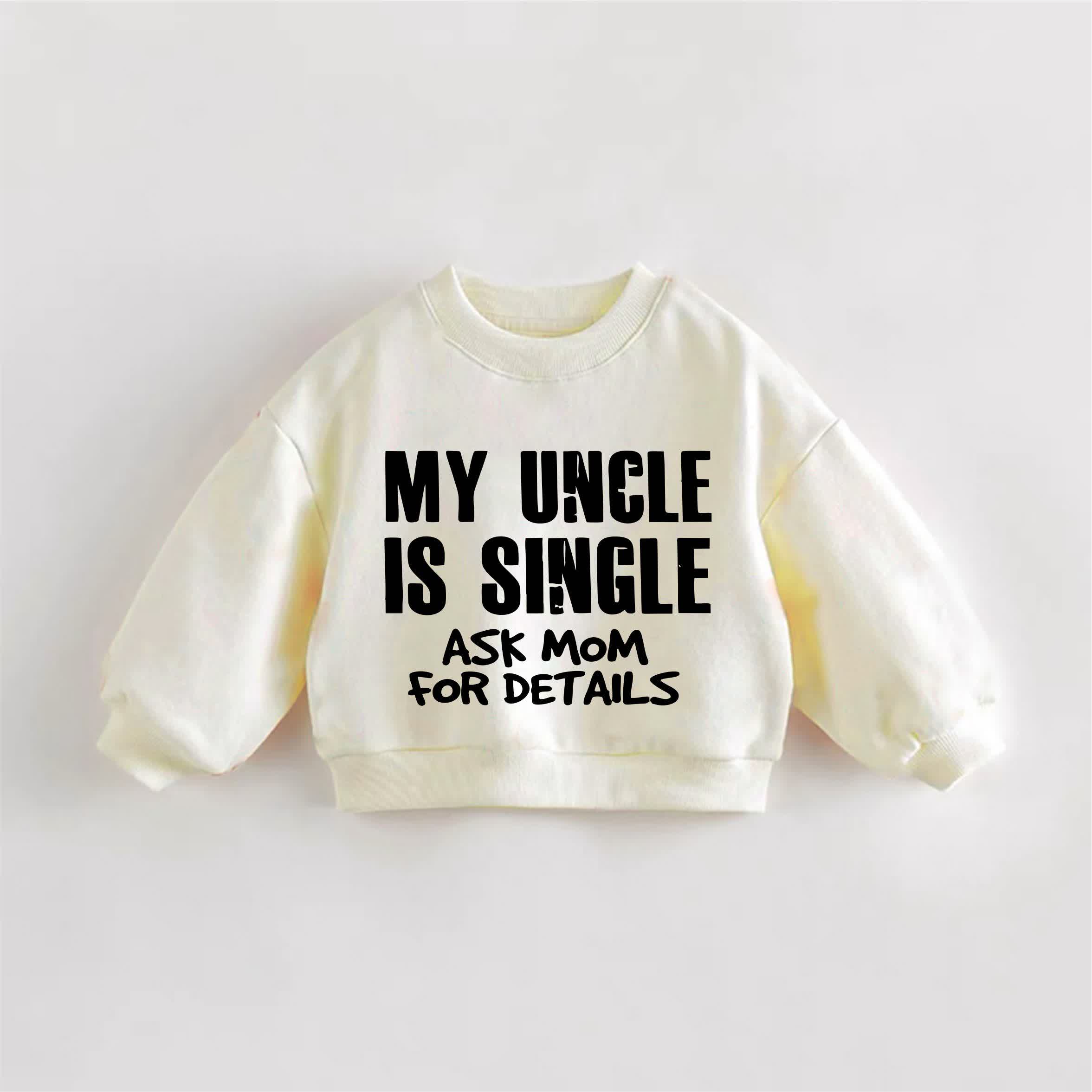 MY UNCLE IS SINGLE ASK MOM FOR DETAILS. Baby Kleinkind - Sweatshirt in Creme. - Creme - 3-5J - image 1