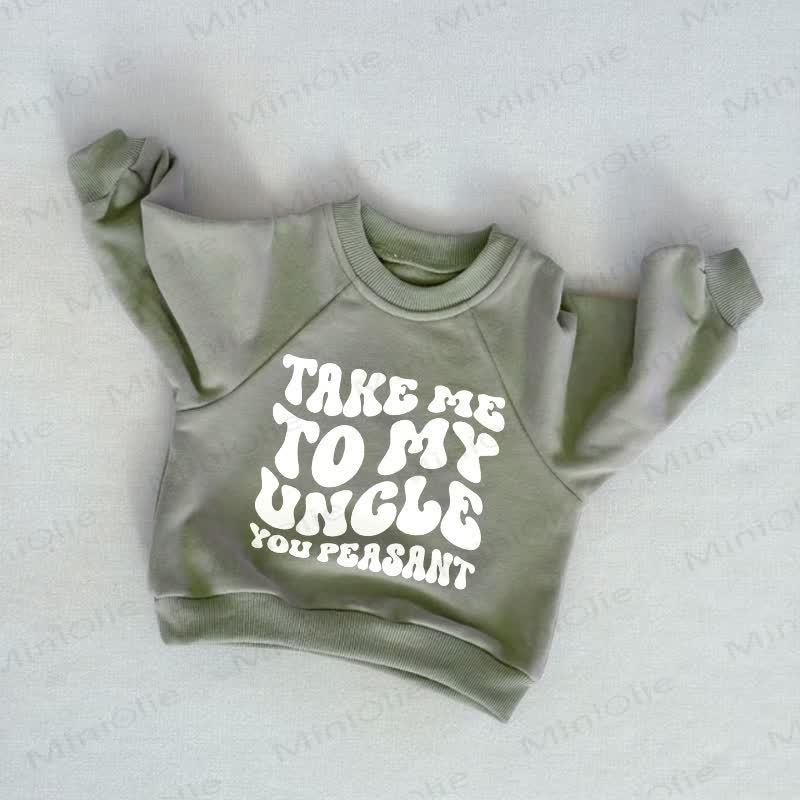 TAKE ME TO MY UNCLE YOU PEASANT! Baby Kleinkind Sweatshirt , Grau Grün - Grau Grün - 3-5J - image 1