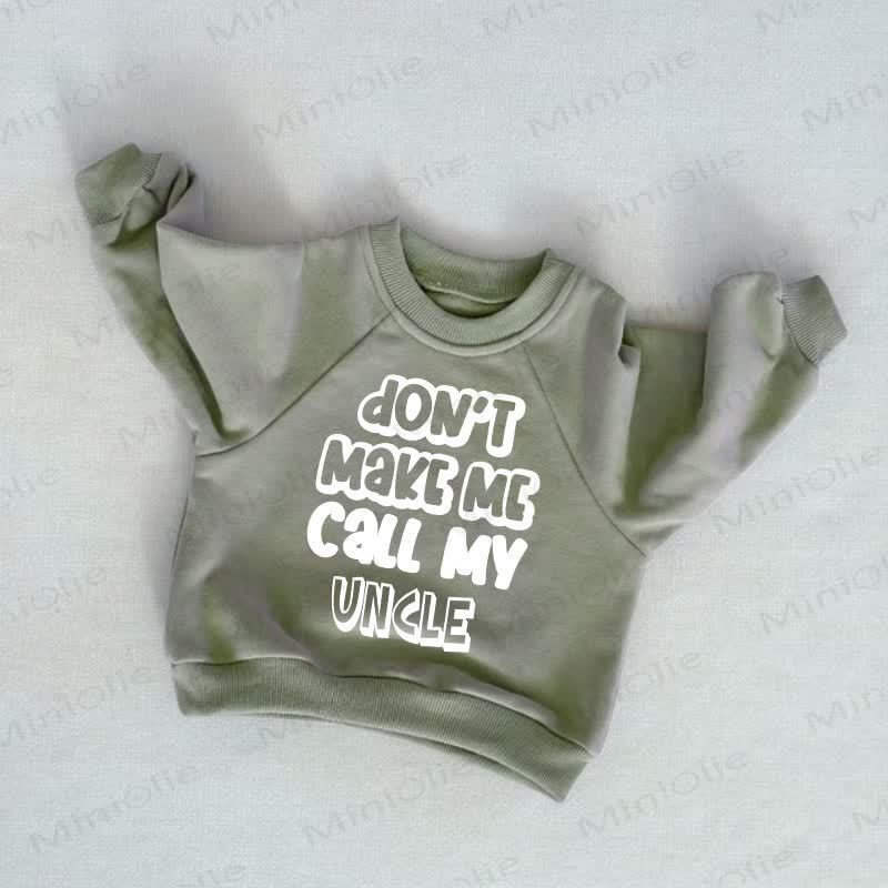 DON'T MAKE ME CALL MY UNCLE – Baby Kleinkind Sweatshirt, Grau Grün - Grau Grün - 3-5J - image 1
