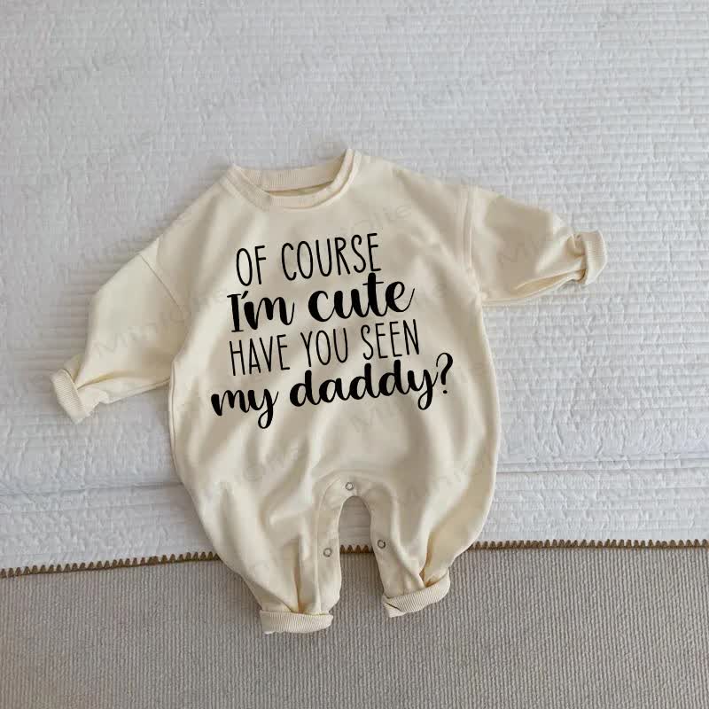 OF COURSE I'M CUTE HAVE YOU SEEN MY DADDY? Kleinkind Baby und Beige Strampler - Beige - 2-3J - image 1