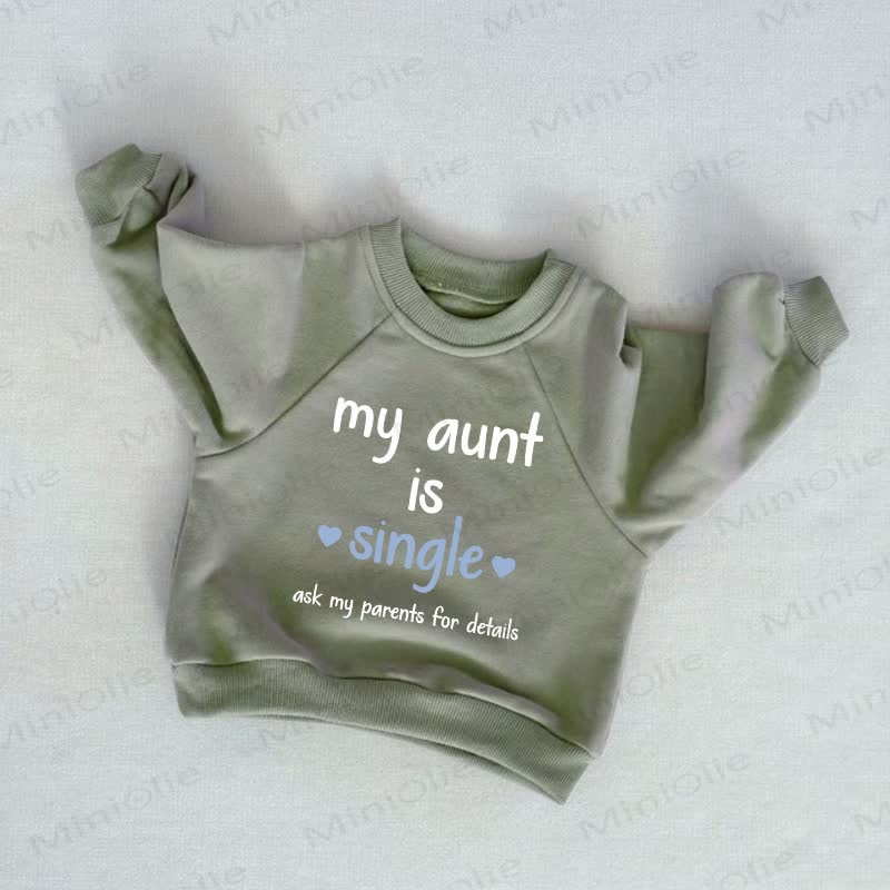 MY AUNT IS SINGLE ASK MY PARENTS FOR DETAILS. Baby Kleinkind Sweatshirt , Grau Grün - Grau Grün - 3-5J - image 1