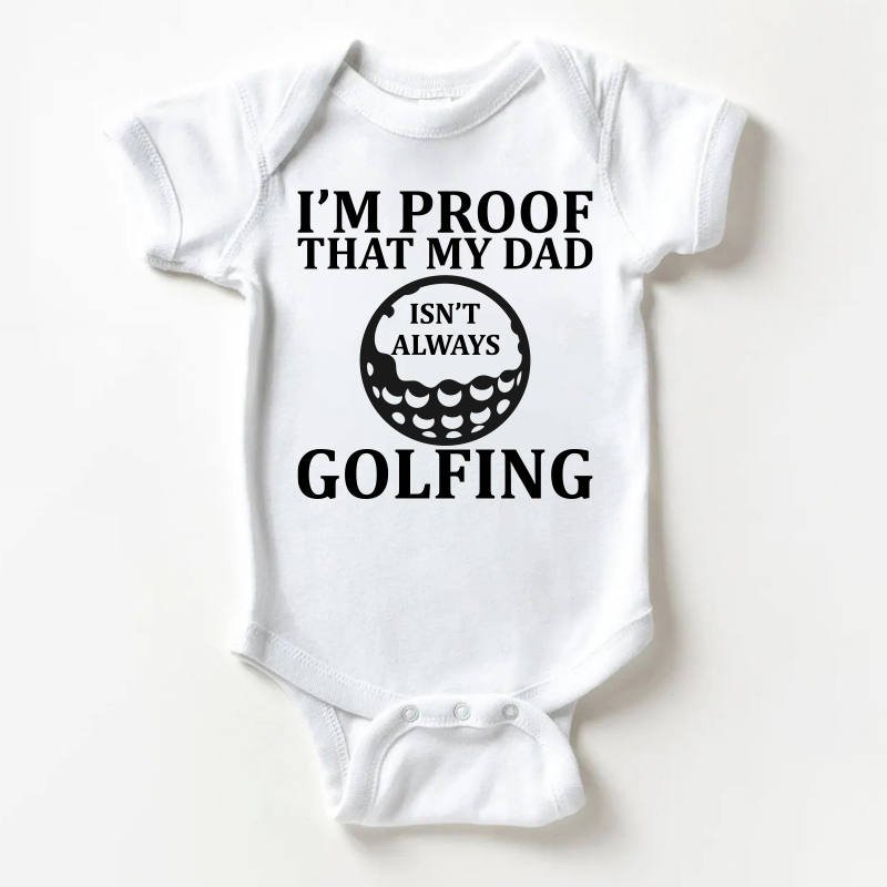 I'M PROOF THAT MY DAD ISN'T ALWAYS GOLFING – Bodysuit Baby - Weiß - 18-24M - image 1