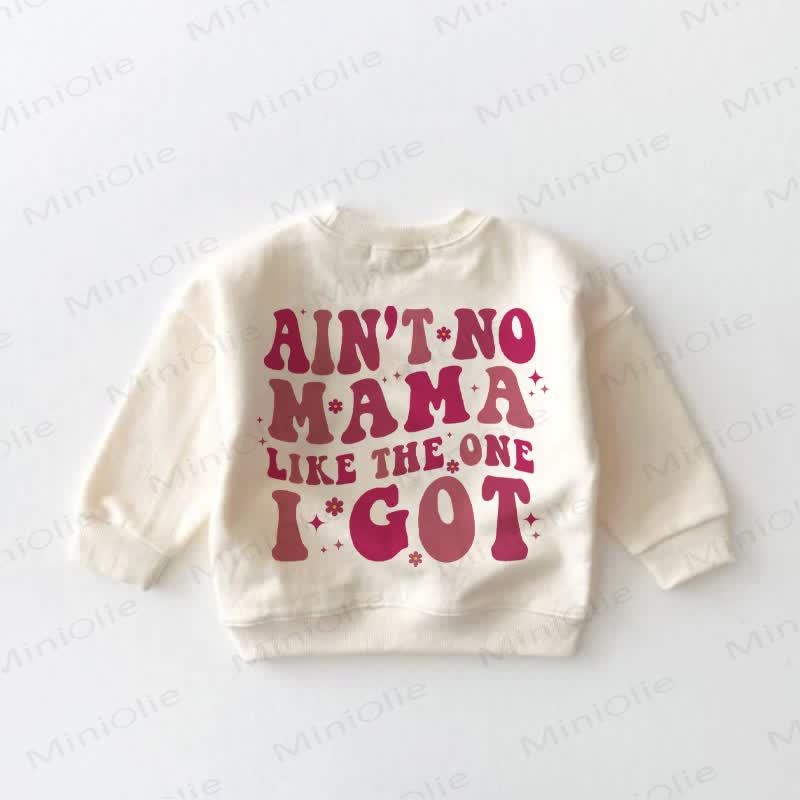 AIN'T NO MAMA LIKE THE ONE I GOT Baby Kleinkind Sweatshirt - image 3