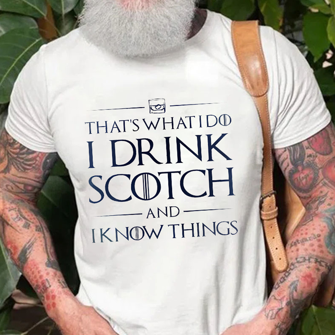 That's What I Do I Drink Scotch And I Know Things Men's Short Sleeve  Printed T-shirt-