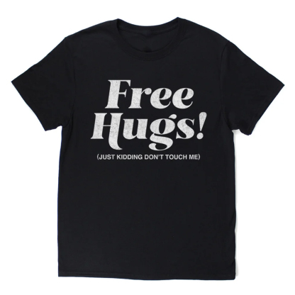 Free Hugs (Just Kidding Don't Touch Me) Men's Short Sleeve  Printed T-shirt-
