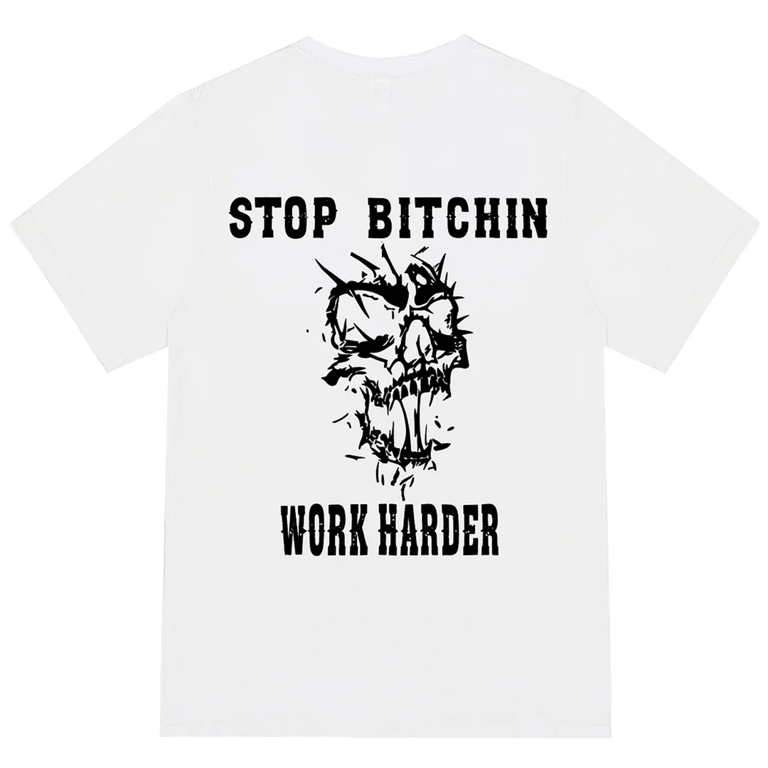 Stop Bitchin Work Harder Men's Short Sleeve  Printed T-shirt-