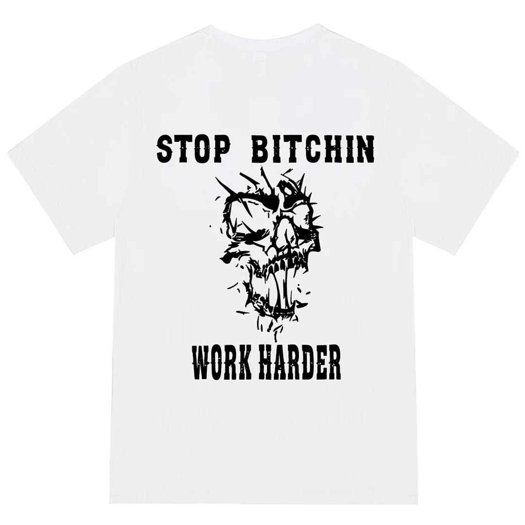 Stop Bitchin Work Harder Men's Short Sleeve  Printed T-shirt-