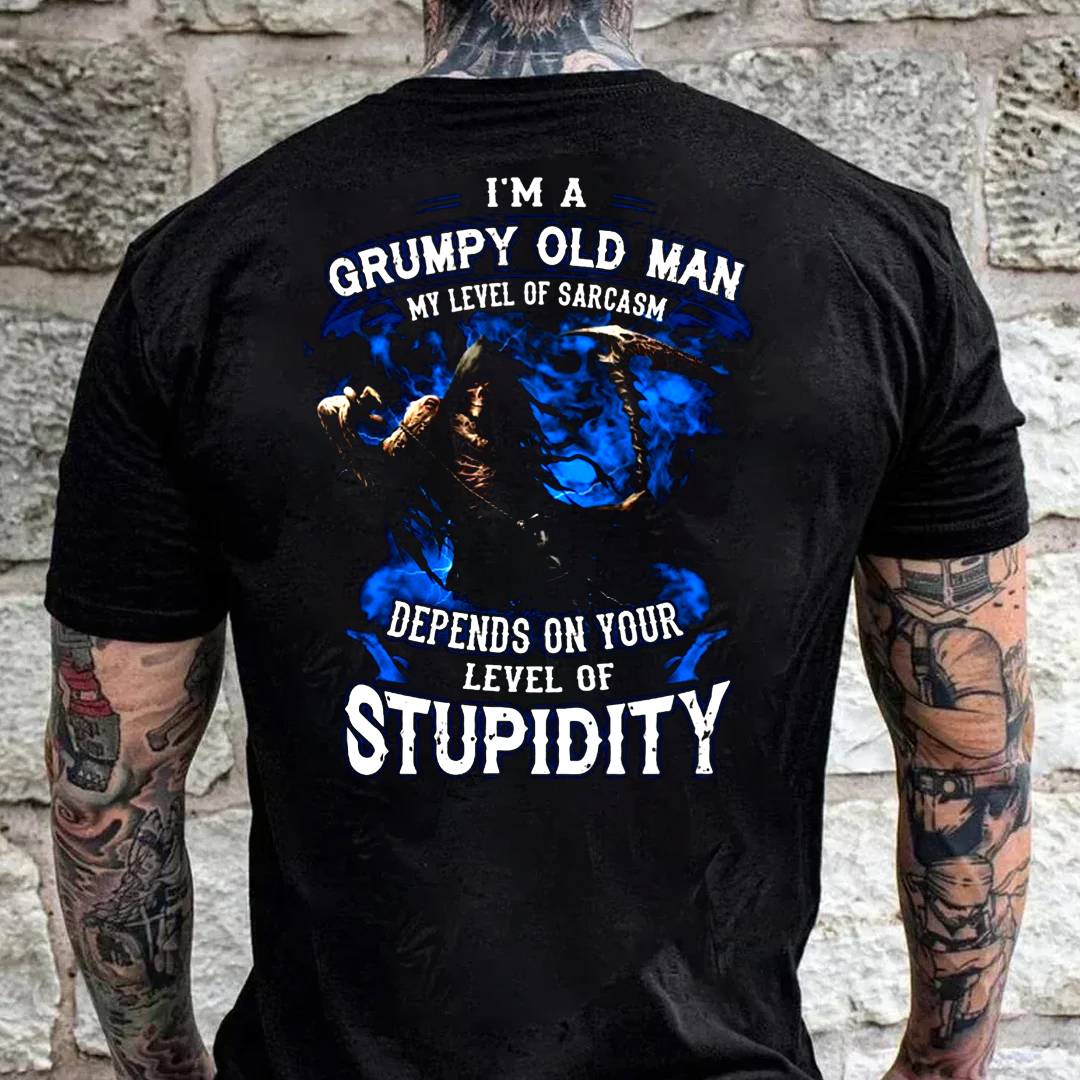 Grumpy Old Man My Level Of Sarcasm Depends On Your Level Of Stupidity Men's Short Sleeve  Printed T-shirt-