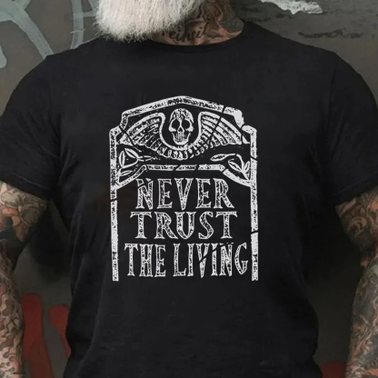 Never Trust The Living Men's Short Sleeve  Printed T-shirt-