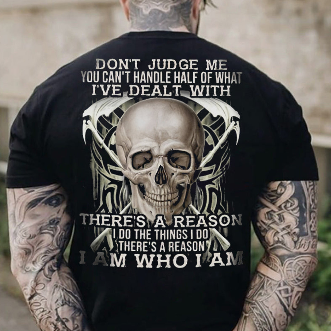 Don't Judge Me, I Do The Thinks I Do, I Am Who I Am Men's Short Sleeve  Printed T-shirt-
