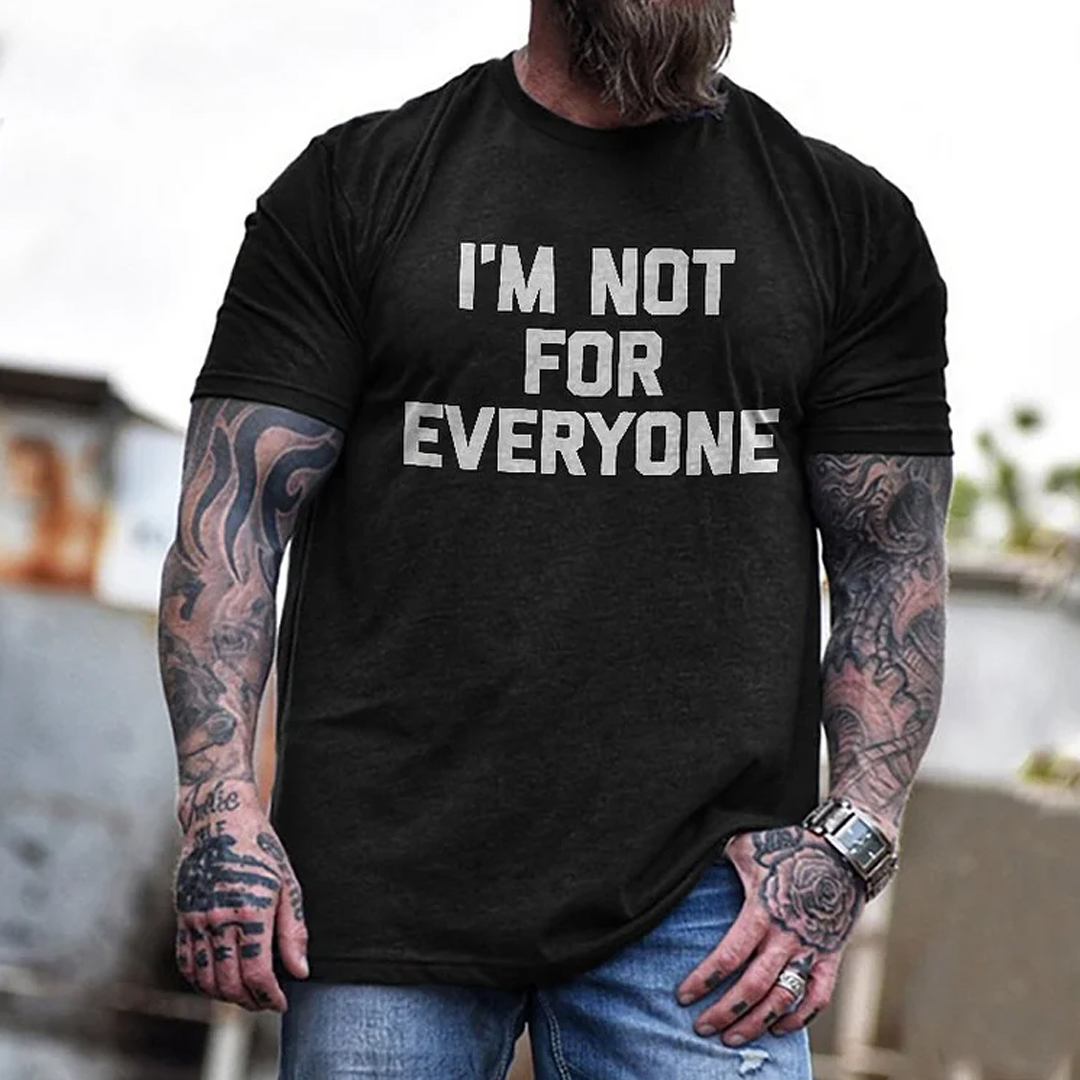 I Am Not For Everyone Printed Short Sleeve Men's T-shirt-