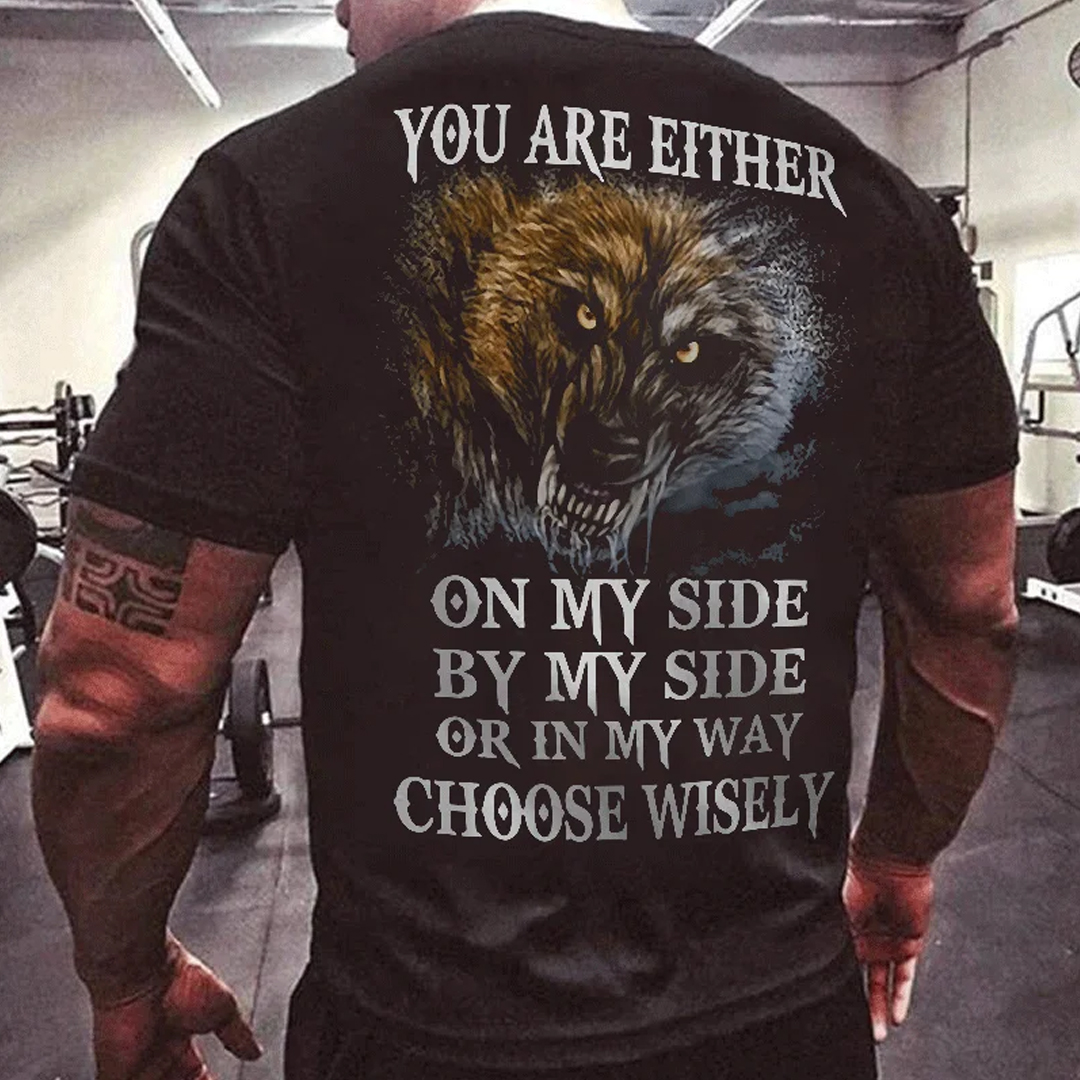 You are either on my side by my side choose wisely  Men's Short Sleeve  Printed T-shirt-
