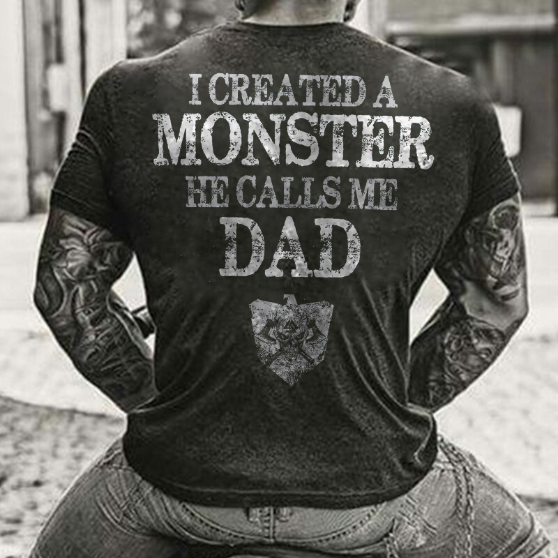 Created A Monster He Calls Me Dad Printed Short Sleeve Men's T-shirt-