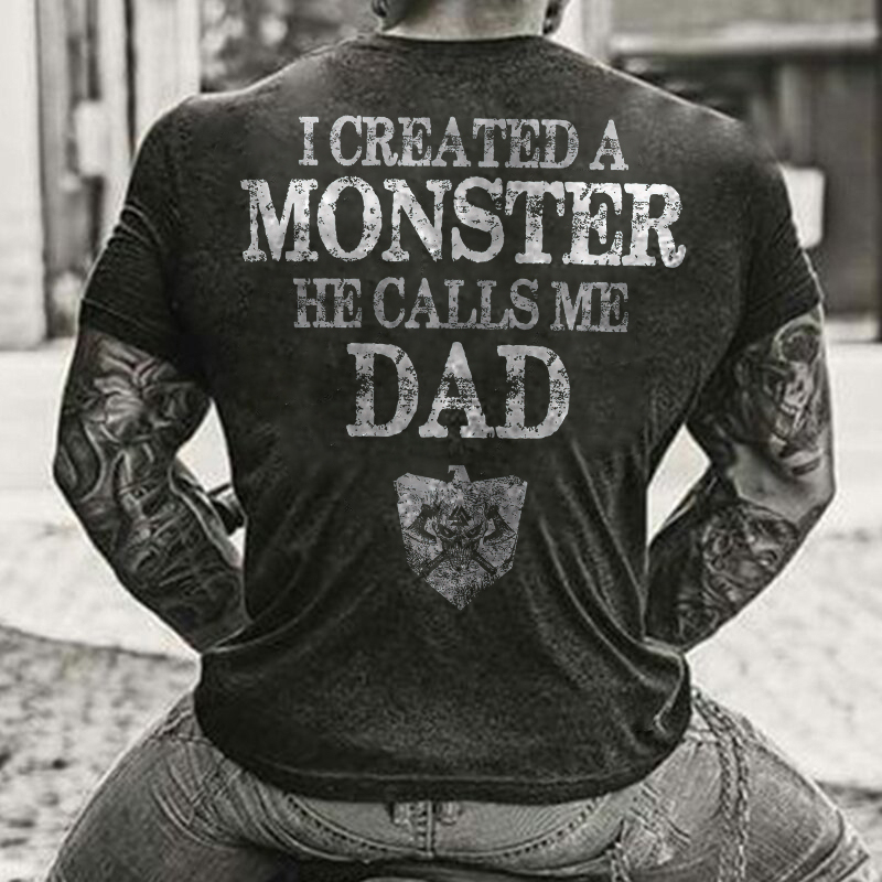 Created A Monster He Calls Me Dad Printed Short Sleeve Men's T-shirt-