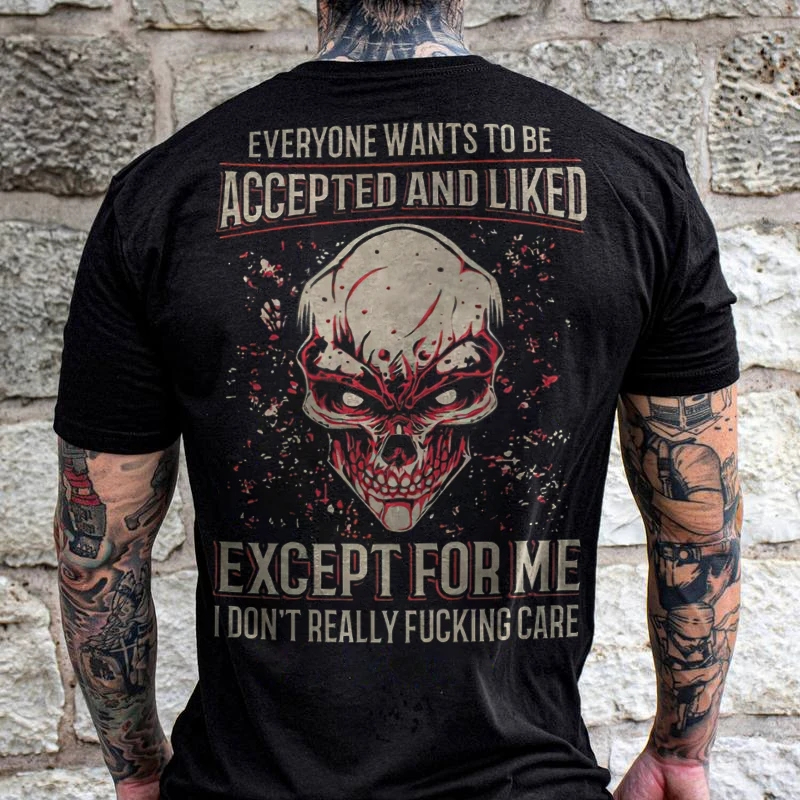 Everyone Wants To Be Accepted And Liked Except For Me Skull Men's Short Sleeve  Printed T-shirt-