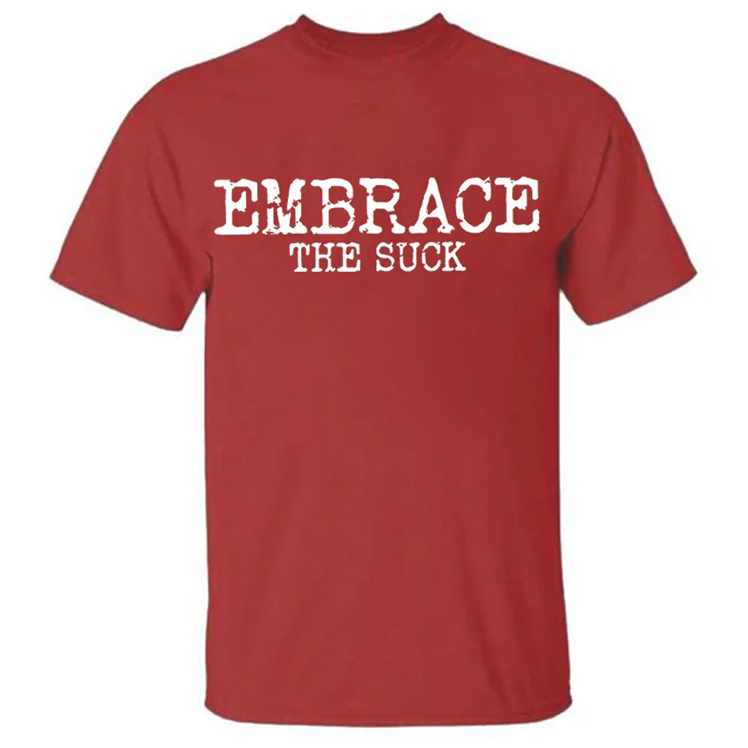 Embrace The Suck Men's Short Sleeve  Printed T-shirt-