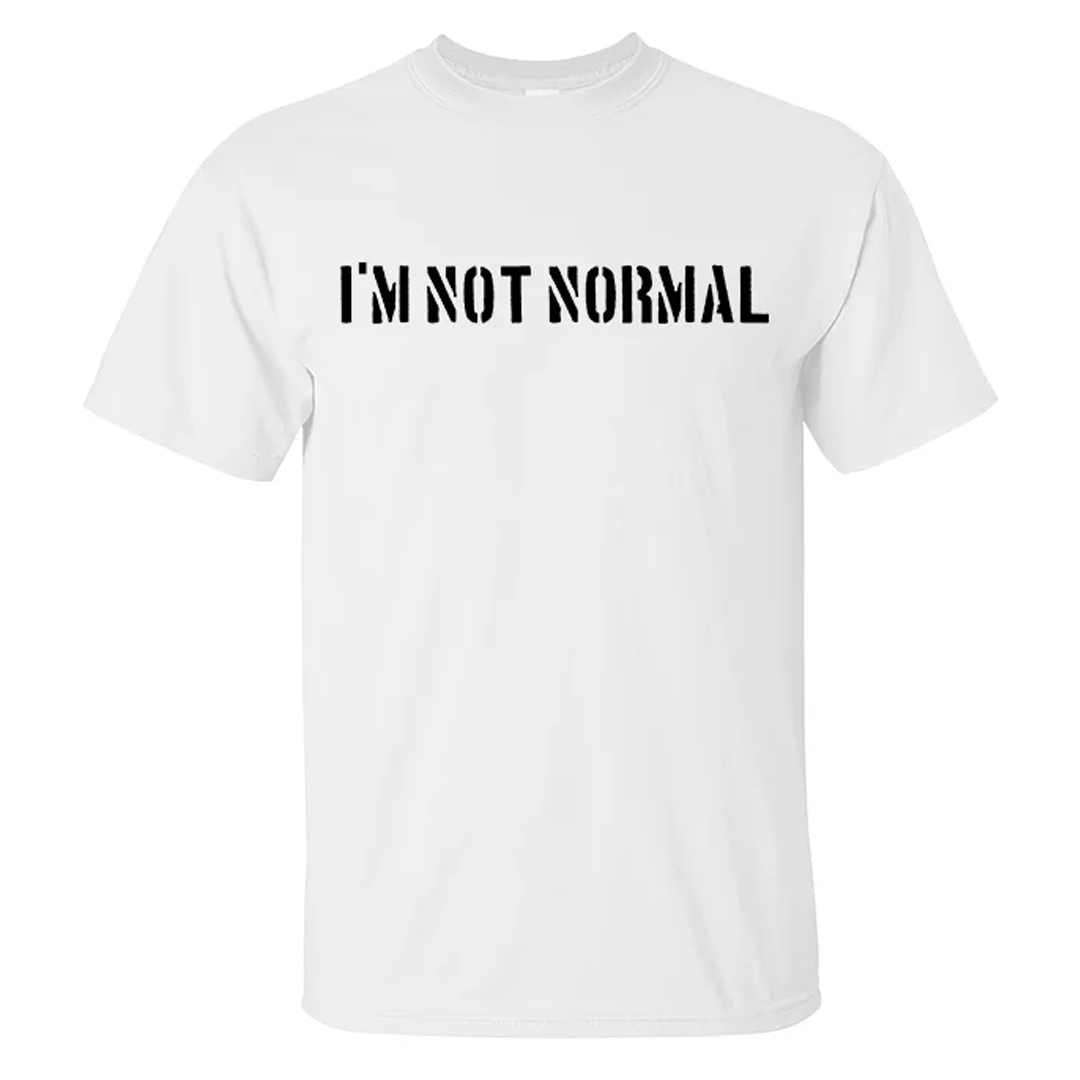 I'M Not Normal Men's Short Sleeve  Printed T-shirt-