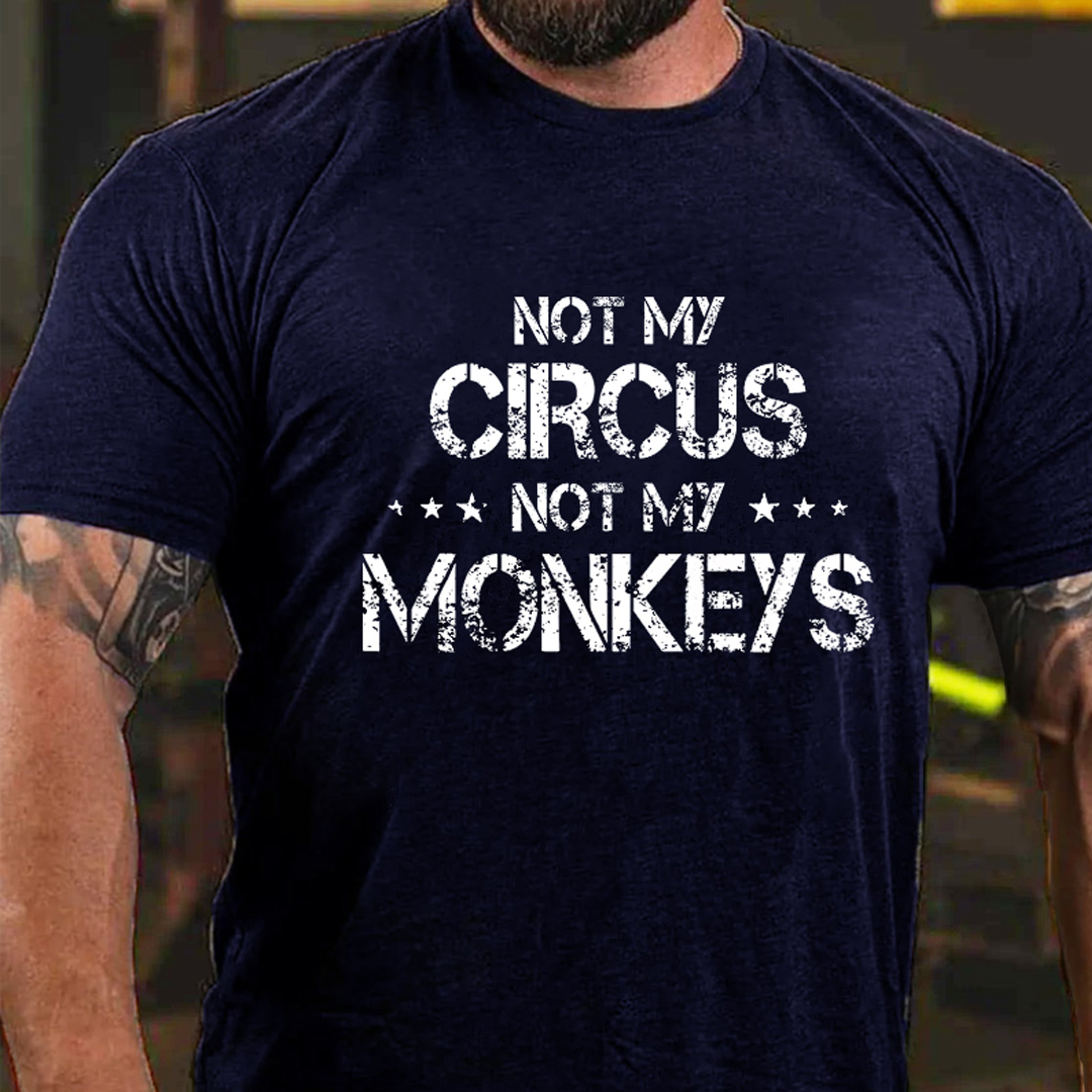 Not My Circus Not My Monkeys Men's Short Sleeve  Printed T-shirt-