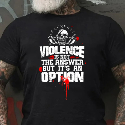 Violence Is Not The Answer But It's An Option Men's Short Sleeve  Printed T-shirt-