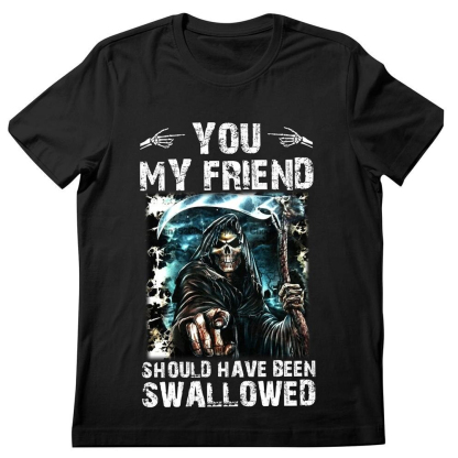 You, My Friend Should Have Been Swallowed Skull Men's Short Sleeve  Printed T-shirt-