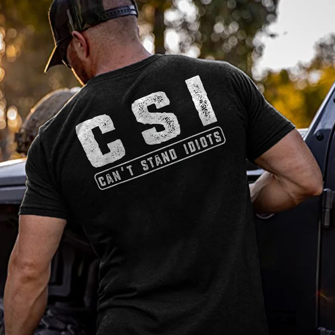 C.S.I. Can't Stand Idiots Men's Short Sleeve  Printed T-shirt-