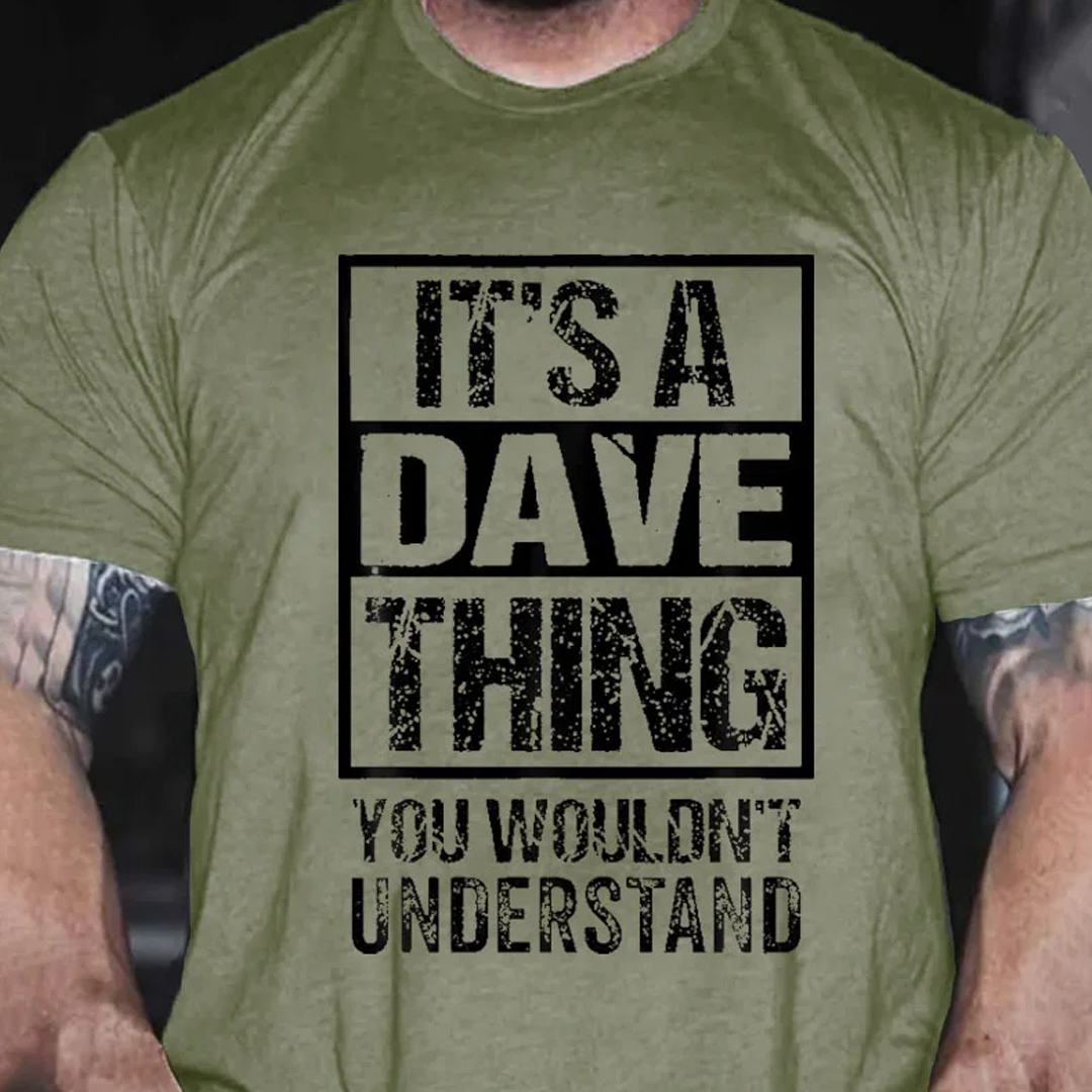 It's A Dave Thing You Wouldn't Understand Men's Short Sleeve  Printed T-shirt-