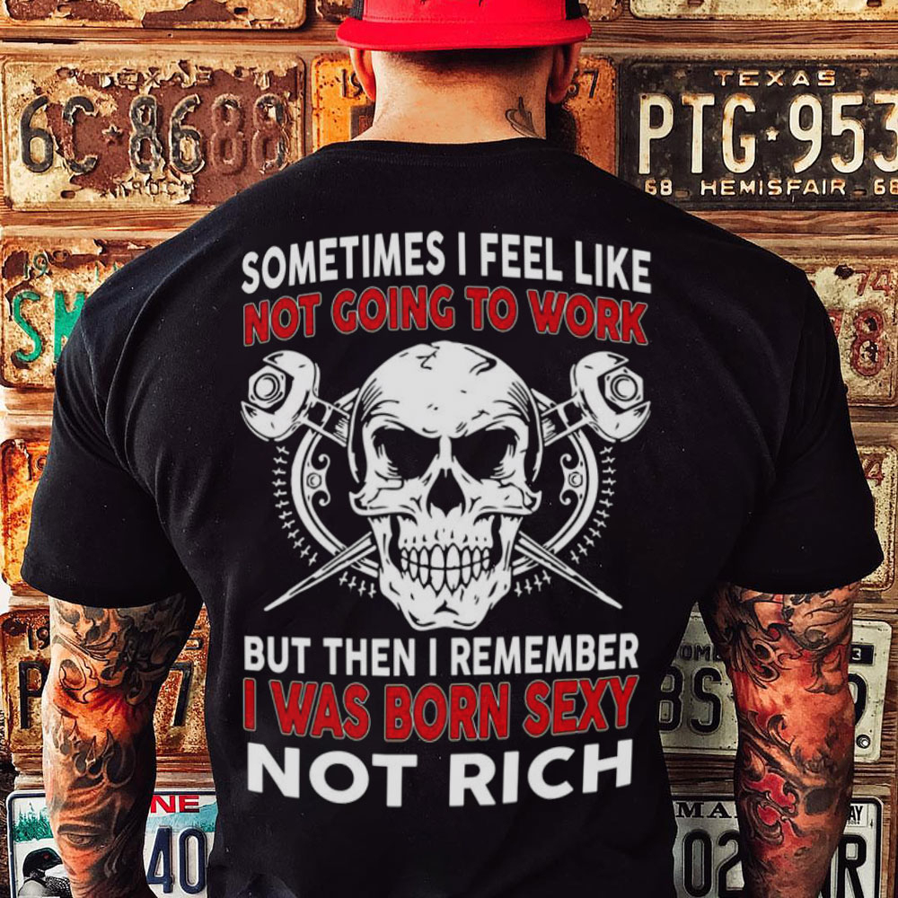 Sometimes I Feel Like Not Going To Work Born Sexy Print Men's Short Sl