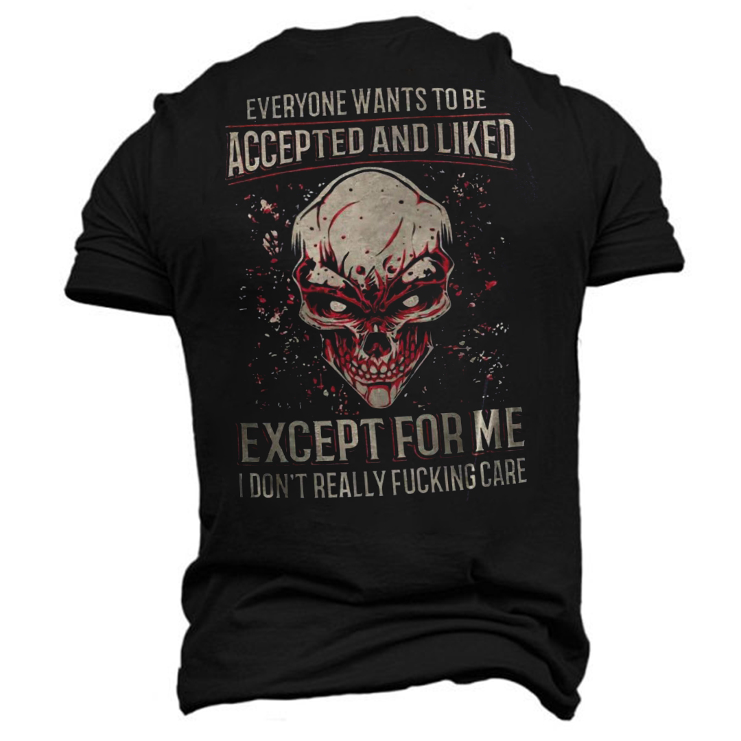 Everyone Wants To Be Accepted And Liked Except For Me Skull Men's Short Sleeve  Printed T-shirt-