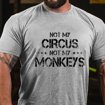 Not My Circus Not My Monkeys Men's Short Sleeve  Printed T-shirt-