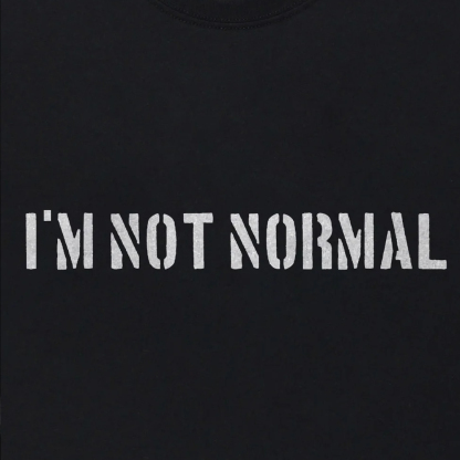 I'M Not Normal Men's Short Sleeve  Printed T-shirt-