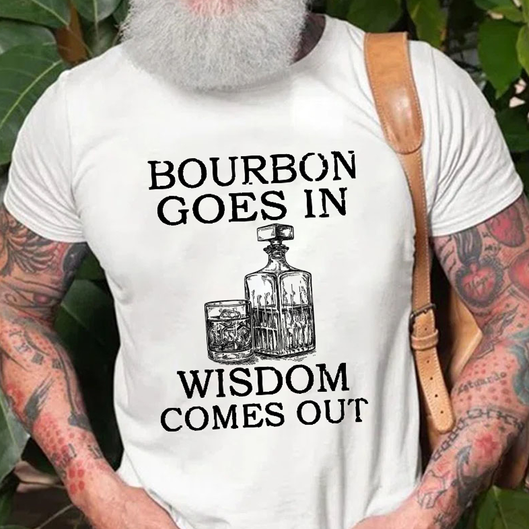 Bourbon Goes In Wisdom Comes Out Men's Short Sleeve  Printed T-shirt-