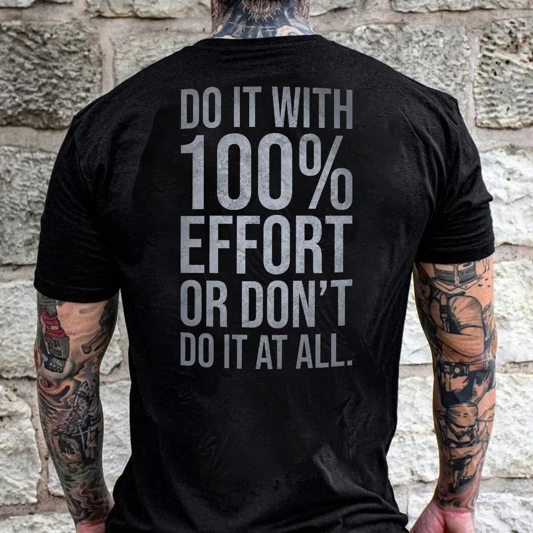 Do It With 100% Effort Or Don't Do It At All Men's Short Sleeve  Printed T-shirt-