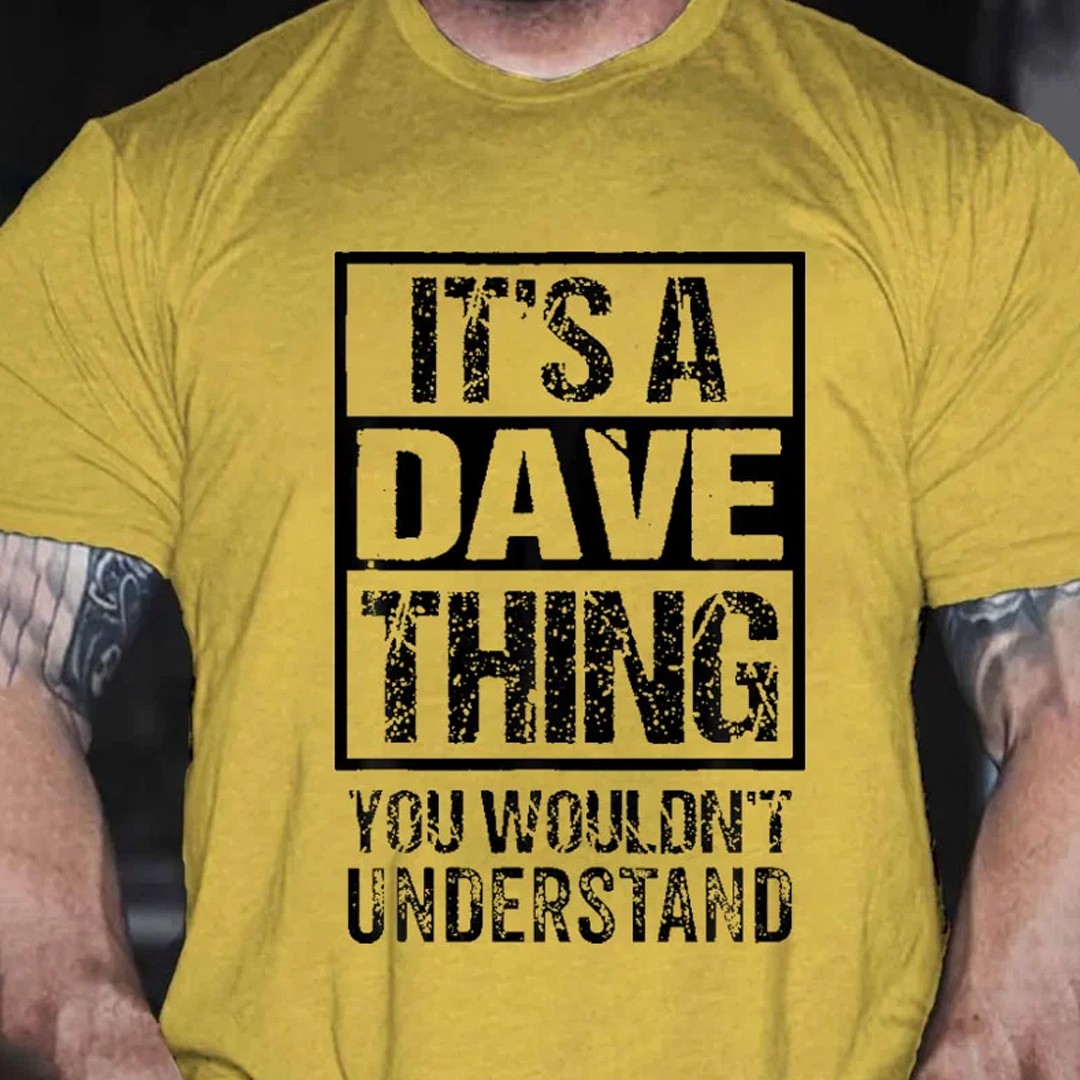 It's A Dave Thing You Wouldn't Understand Men's Short Sleeve  Printed T-shirt-