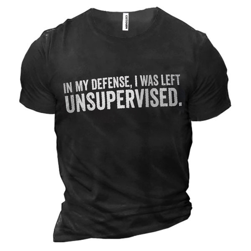 In My Defense, I Was Left Unsupervised Men's Short Sleeve  Printed T-shirt-