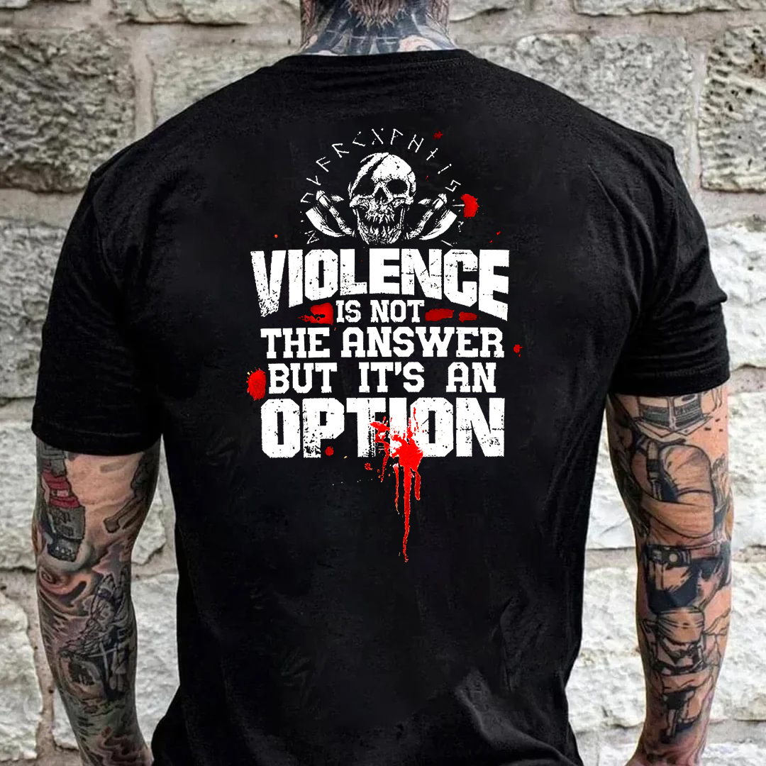 Violence Is Not The Answer But It's An Option Men's Short Sleeve  Printed T-shirt-
