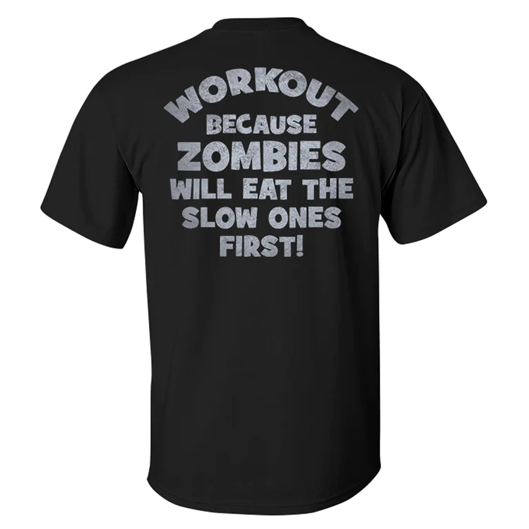 Workout Because Zombie Will Eat The Slow Ones First! Men's Short Sleeve  Printed T-shirt-