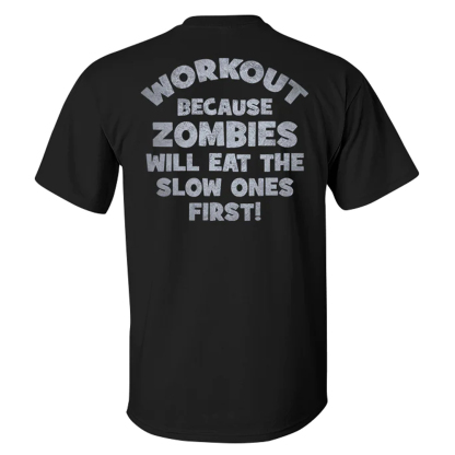 Workout Because Zombie Will Eat The Slow Ones First! Men's Short Sleeve  Printed T-shirt-
